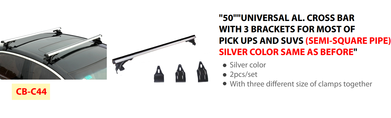 "50""UNIVERSAL AL. CROSS BAR WITH 3 BRACKETS FOR MOST OF PICK UPS AND SUVS (SEMI-SQUARE PIPE) SILVER COLOR SAME AS BEFORE